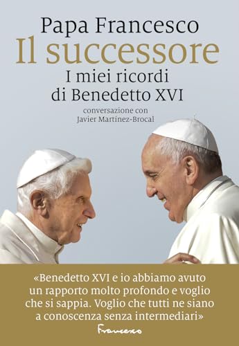 Il successore. I miei ricordi di Benedetto XVI