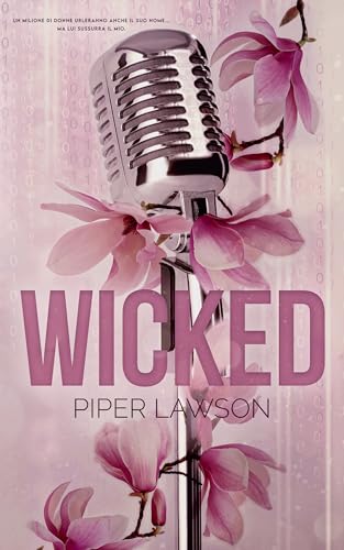 Wicked: La collezione completa: Una intensa romance new adult tra musica, attrazione e legami che cambiano la vita (La Saga Wicked – Rivals – Enemies Vol. 1)