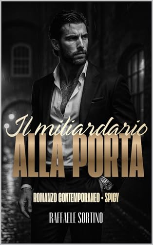 IL MILIARDARIO ALLA PORTA: Romanzo contemporaneo - Spicy