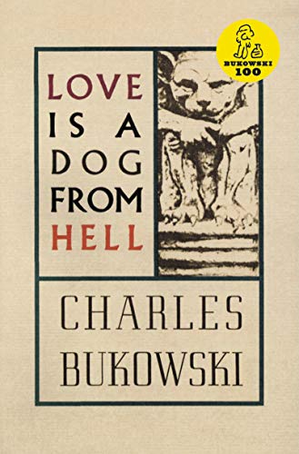 Love is a Dog from Hell [Lingua inglese]: Poems, 1974-1977