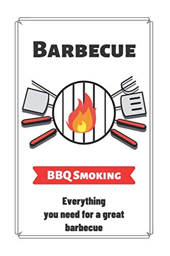 Barbecue: BBQ Smoking, Grill Cookbook, Smoker Log Book, Meat Smoking, Recipe Journal, Grill Prep Notes, Meat and Wood Temperature, Barbecue Book, Pitmaster's Log Book.