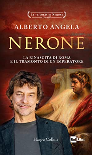 Nerone: La rinascita di Roma e il tramonto di un imperatore (La trilogia di Nerone)