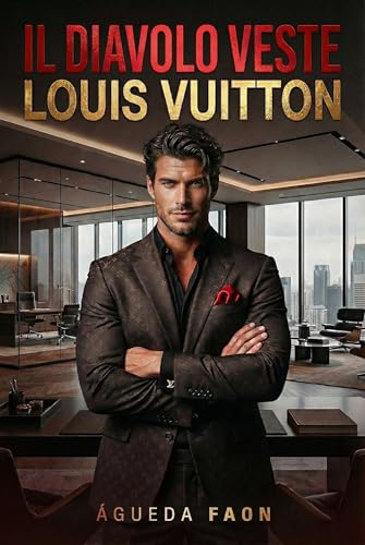 IL DIAVOLO VESTE LOUIS VUITTON: Un uomo che non accetta limiti. Una donna che non arretra.