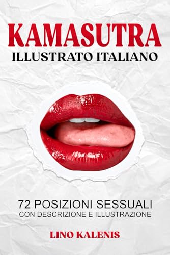 Kamasutra Illustrato Italiano: 72 posizioni sessuali con descrizione e illustrazione | Libro di coppia con giochi sessuali per lei e lui