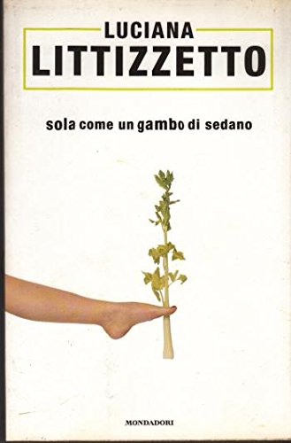 Sola come un gambo di sedano,Luciana Littizzetto