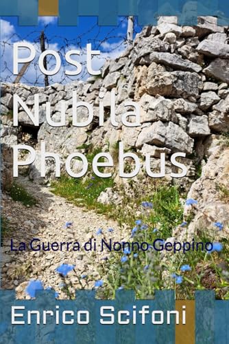 Post Nubila Phoebus: La Guerra di Nonno Geppino