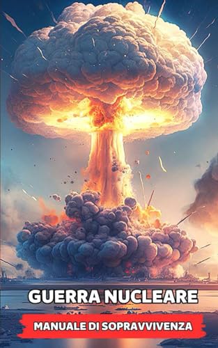 Guerra Nucleare: Manuale di sopravvivenza
