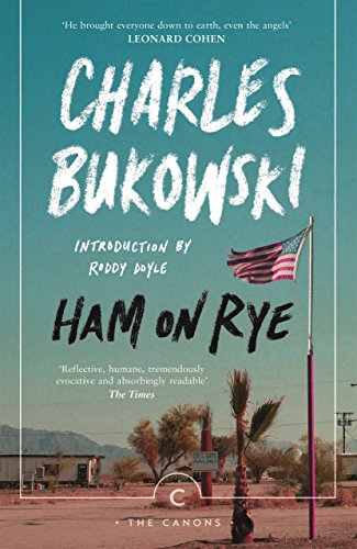 Ham On Rye: Bukowski Charles