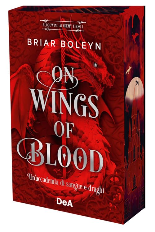 On wings of blood. Un'accademia di sangue e draghi. Bloodwing Academy. Booklover approved (Libro 1)