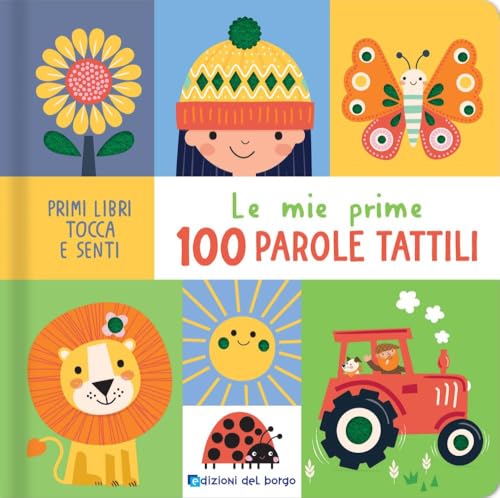 Le mie prime 100 parole tattili. Ediz. a colori
