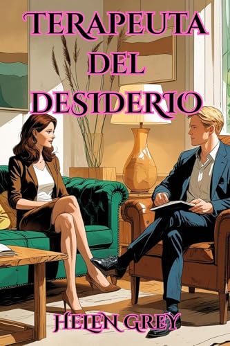 Terapeuta del desiderio: Romanzo Erotico Romantico e Thriller Psicologico