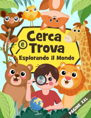 Cerca e Trova Esplorando il Mondo | Libro Gigante di Enigmistica per Bambini di 3-4-5-6 Anni