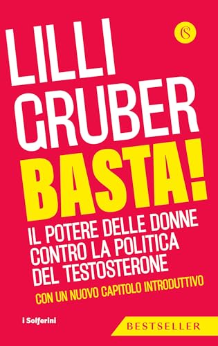 Basta!: Il potere delle donne contro la politica del testosterone
