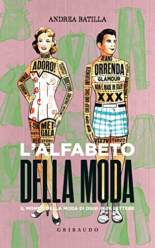 L'alfabeto della moda. Il mondo della moda di oggi in 26 lettere