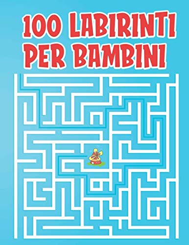 100 Labirinti per bambini: Libro di attività labirinto - 100 Labirinti