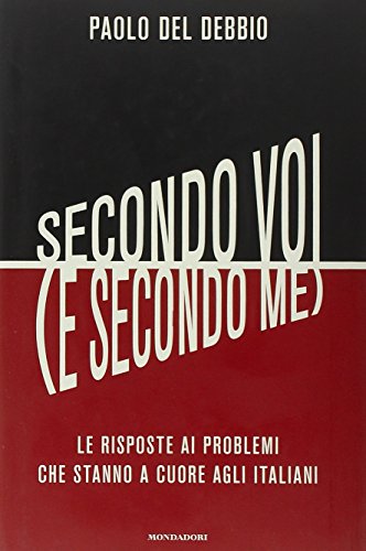 Secondo voi (e secondo me). Le risposte ai problemi che stanno a cuore agli italiani