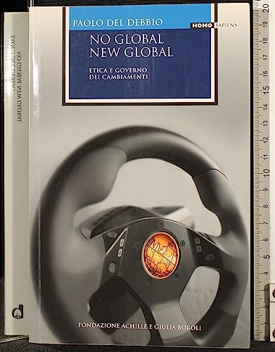del Debbio P.- 'No global new global' - 1^ ed Fond. Achille e Giulia Boroli 2006