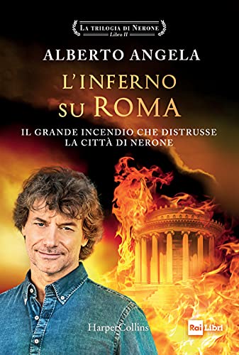 L'inferno su Roma. Il grande incendio che distrusse la città di Nerone. La trilogia di Nerone (Vol. 2)