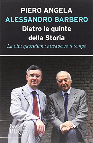 Dietro le quinte della storia. La vita quotidiana attraverso il tempo