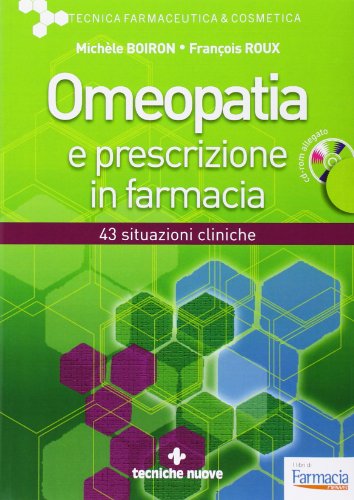 Omeopatia e prescrizione in farmacia. Con CD-ROM