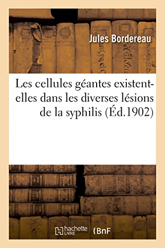 Les cellules géantes existent-elles dans les diverses lésions de la syphilis