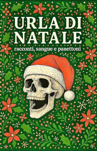 Urla di Natale: Racconti, sangue e panettoni