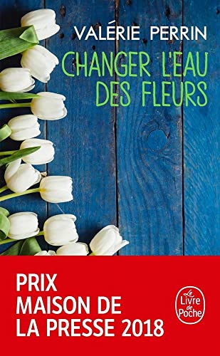 Changer l'eau des fleurs: Roman