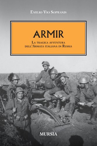 ARMIR: La tragica avventura dell’Armata italiana in Russia