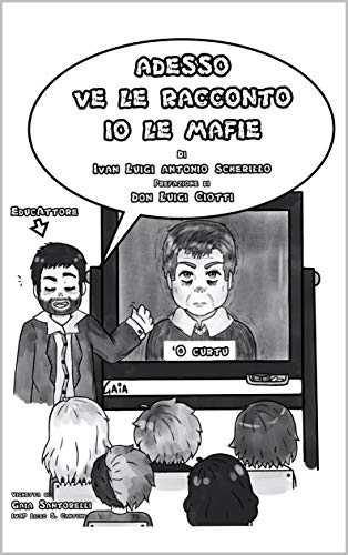Adesso ve le racconto io le mafie!