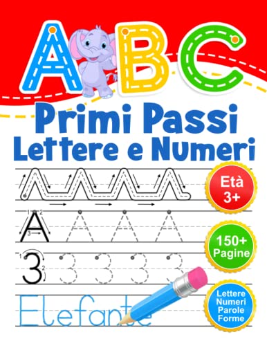 ABC Primi Passi Lettere e Numeri: Libro di attività per bambini età 3+. Ricalcare lettere e numeri. Impara a scrivere l'alfabeto.