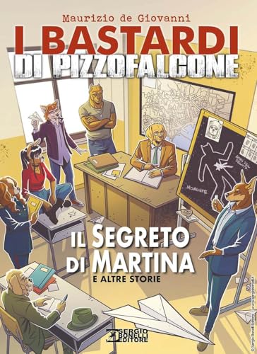 Il segreto di Martina e altre storie. I Bastardi di Pizzofalcone