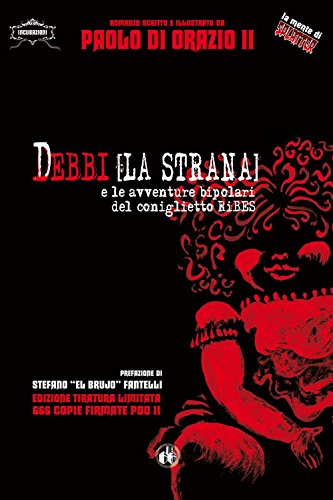 Debbi (la strana) e le avventure bipolari del coniglietto Ribes. Ediz. limitata