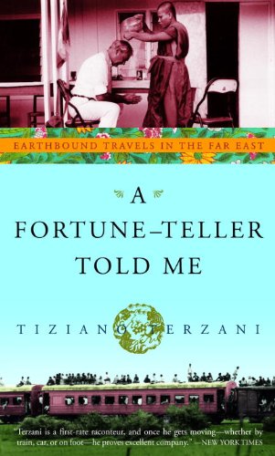 A Fortune-Teller Told Me: Earthbound Travels in the Far East (English Edition)