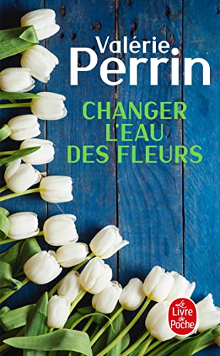 Changer l'eau des fleurs: Roman