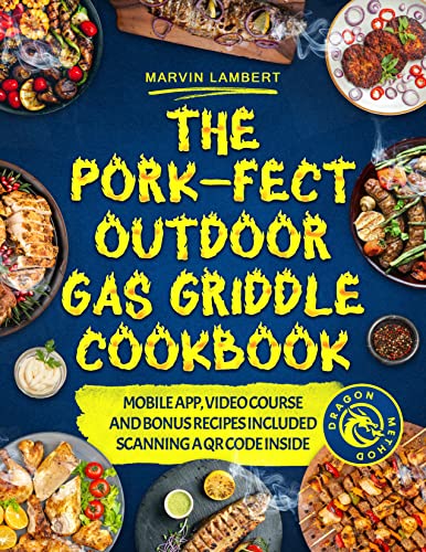The Pork-fect Outdoor Gas Griddle Cookbook: Start Your Journey as a Ham-bassador with a Meat-ing in Veg-Gas [II EDITION] (English Edition)